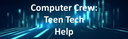 Computer Crew: Teen Tech Help