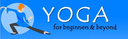 Yoga for beginners & beyond