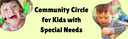 Community Circle for Kids with Special Needs