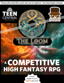 The Loom: A Competitive High-Fantasy Role-Playing Game for Teens [#teencentral]