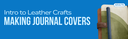 REGISTRATION FULL - Intro to Leather Crafts: Making Leather Journal Covers