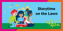 Family Storytime on the Lawn