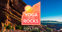 Yoga on the Rocks - presented by Better Buzz Yoga