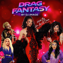 Drag Fantasy by DJ Image - Saturday, Jul 18, 2026 8pm - 10pm
