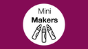 Mini Makers: Stories in Art