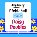 3.0 PICKLEBALL DAISY DOUBLES, 7/18 (10:45 AM) *NEW PAY SYSTEM*