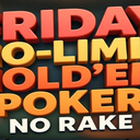 FRIDAY POKER - 1-2 NO-LIMIT HOLD'EM - NO RAKE!
