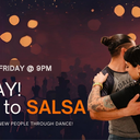 FriYay: Friday Night Salsa Social | No Partner Needed