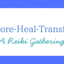 Restore~Heal~Transform: A Reiki Gathering
