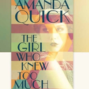SATURDAY: The Girl Who Knew Too Much, Amanda Quick