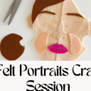 Felt and Paper Portrait Craft Session
