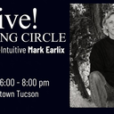 Tucson Healing Circle with Mark Earlix