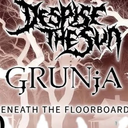 Despise the Sun, Grunja, Beneath the Floorboards