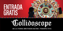 ENTRADA GRATIS– ‘Collidoscope: de la Torre Brothers Retro-Perspective’