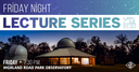 Friday Night Lecture Series