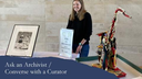Ask an Archivist, Converse with a Curator