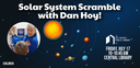 Solar System Scramble with Dan Hoy!