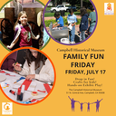 Family Fun Friday at the Campbell Historical Museum