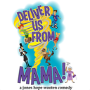 Deliver Us From Mama presented by Company of Rowlett Performers