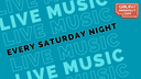 Live Music – Every Saturday Night