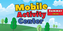 Mobile Activity Center | Summer 2026 - July 17, 2026