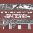 Betsey Williams Cottage Free Open Houses